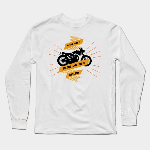 Live Free Ride Or Die - Biker Long Sleeve T-Shirt by Tip Top Tee's